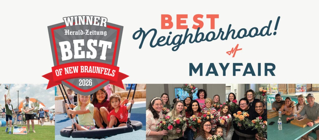 Collage shows families and groups enjoying outdoor activities and a flower workshop; text highlights Mayfair as "Best Neighborhood" and a 2026 award winner in New Braunfels.